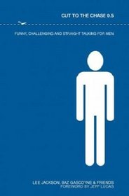 Cut To The Chase 0.5: Funny, Challenging and Straight Talking for Men (New Hope Bible Studies for Women)