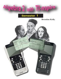 Algebra 2 with TI-nspire: Semester 1