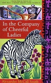In the Company of Cheerful Ladies (No. 1 Ladies' Detective Agency, Bk 6)