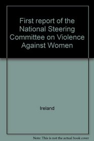 First report of the National Steering Committee on Violence Against Women