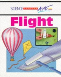 Flight (Science Through Art S.)