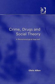 Crime, Drugs and Social Theory