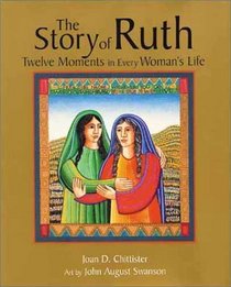 The Story of Ruth: Twelve Moments in Every Woman's Life