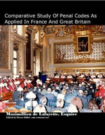 Comparative Study Of Penal Codes As Applied In France And Great