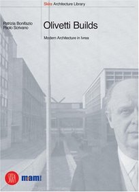 Olivetti Builds: Modern Architecture in Ivrea (Skira Library of Architecture)