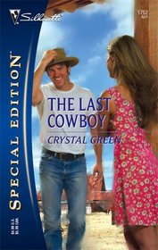 The Last Cowboy (Silhouette Special Edition, No 1752)