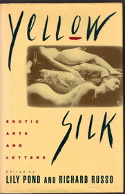 Yellow Silk: Erotic Arts And Letters