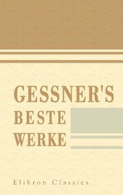 Gessner's beste Werke (German Edition)