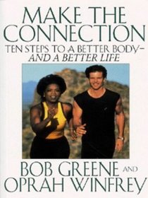 Make the Connection: Ten Steps to a Better Body and a Better Life (Large Print)