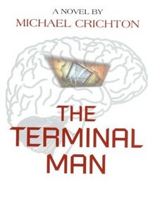 The Terminal Man (Thorndike Press Large Print Core Series)