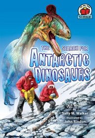 The Search for Antarctic Dinosaurs (On My Own Science)