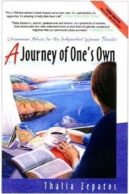 A Journey of One's Own, 3rd Edition : Uncommon Advice for the Independent Woman Traveler