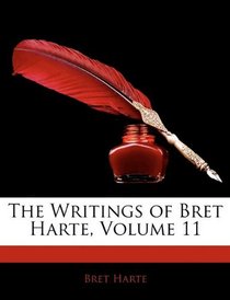The Writings of Bret Harte, Volume 11