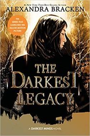 The Darkest Legacy (The Darkest Minds, Book 4) (A Darkest Minds Novel)