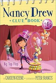 Big Top Flop (Nancy Drew Clue Book, Bk 4)