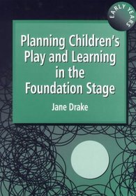 Planning Children's Play and Learning in the Foundation Stage: How to Meet the Introduction Standards (Early Years S)