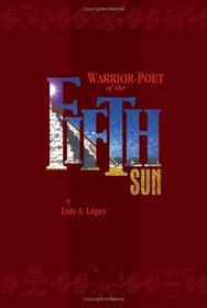 Warrior-Poet of the Fifth Sun