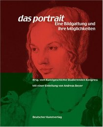 das portrait ï¿½ Eine Bildgattung und ihre Mglichkeiten