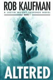Altered: A psychological thriller that keeps you guessing until the very end!