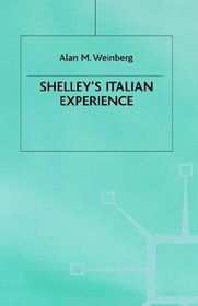 Shelley's Italian Experience (St. Antony's/MacMillan Series)