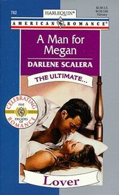 A Man for Megan  (The Ultimate Lover) (Harlequin American Romance, No 762)
