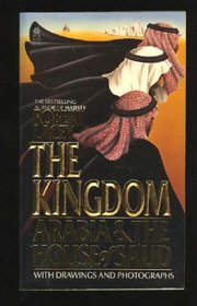 The Kingdom: Arabia and the House of Sa'Ud