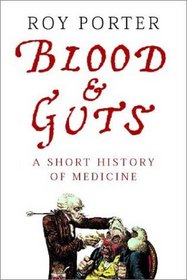 Blood and Guts: A Short History of Medicine