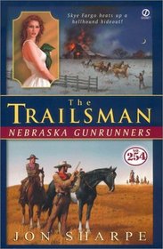 The Trailsman #254: Nebraska Gunrunners (Trailsman)