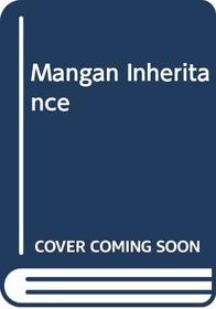 Mangan Inheritance