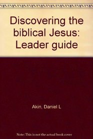 Discovering the biblical Jesus: Leader guide