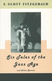 Six Tales of the Jazz Age (and Other Stories)