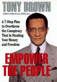 Empower the People: A 7-Step Plan to Overthrow the Conspiracy That Is Stealing Your Money and Freedom