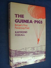 Guinea Pigs: Britain's First Paratroop Raid