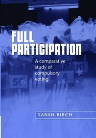 Full Participation: A Comparative Study of Compulsory Voting