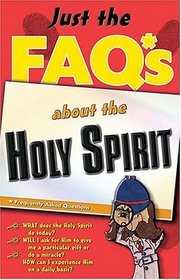 Just The Faq*s About The Holy Spirit