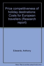 Price competitiveness of holiday destinations: Costs for European travellers (Research report)