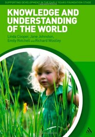 Knowledge and Understanding of the World (Supporting Develop Early Yrs Foundation Stage)