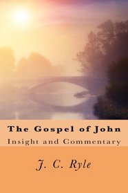 The Gospel of John: Insight and Commentary