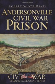 Andersonville Civil War Prison (GA) (Civil War Sesquicentennial)