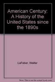 The American Century: A History of the United States Since the 1890's