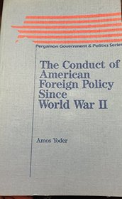 The Conduct of American Foreign Policy Since World War II (Psychology Practitioner Guidebooks)