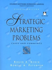 Strategic Marketing Problems: Cases and Comments : Student Software Worksheet Manual