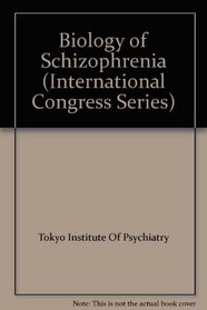 The Biology of Schizophrenia: Proceedings of the 7th International Symposium of the Tokyo Institute of Psychiatry, Tokyo, Japan, October 19-20, 1992 (Developments in Psychiatry)