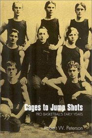 Cages to Jump Shots: Pro Basketballs Early Years