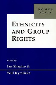 Ethnicity and Group Rights: Nomos XXXIX (Nomos 39)
