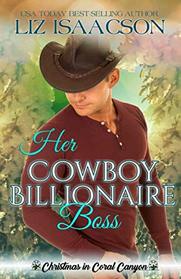 Her Cowboy Billionaire Boss: A Whittaker Brothers Novel (Christmas in Coral Canyon)