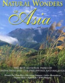 Natural Wonders of Asia: The Finest National Parks of India, Thailand, the Philippines, and  Malaysia