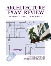 Architecture Exam Review, Volume I: Structural Topics