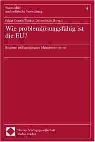 Wie problemlsungsfhig ist die EU? Regieren im europischen Mehrebenensystem.