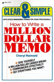 How to Write a Million Dollar Memo (Clear & Simple (Dell))